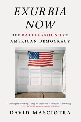 Exurbia Now: The Battleground of American Democracy - David Masciotra