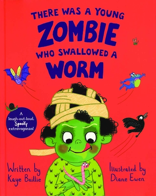 There Was a Young Zombie Who Swallowed a Worm - Kaye Baillie