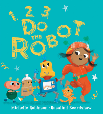 1, 2, 3, Do the Robot - Michelle Robinson