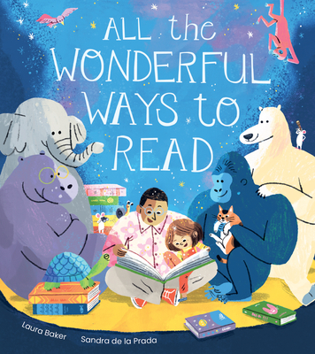 All the Wonderful Ways to Read - Laura Baker