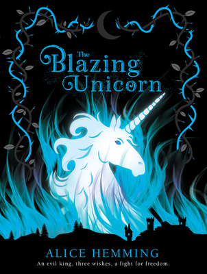 The Blazing Unicorn - Alice Hemming