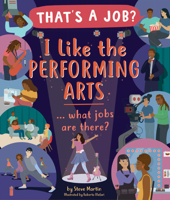 I Like the Performing Arts ... What Jobs Are There? - Steve Martin