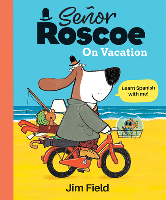 Señor Roscoe on Vacation - Jim Field