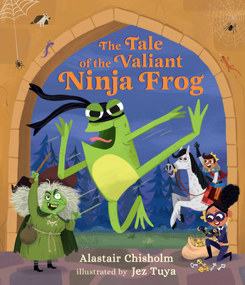 The Tale of the Valiant Ninja Frog - Alastair Chisholm