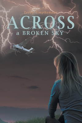 Across a Broken Sky - Terry Umphenour