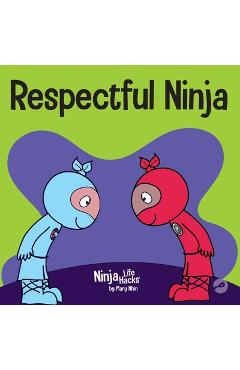 Poza produsului Respectful Ninja: A Children's Book About Showing and Giving Respect - Mary Nhin