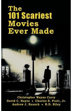 Coperta cărții 'The 101 Scariest Movies Ever Made (hardback) - Christopher Wayne Curry'