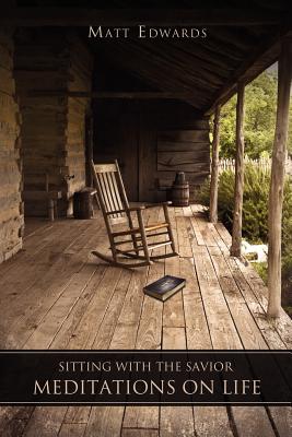 Sitting With the Savior - Matt Edwards
