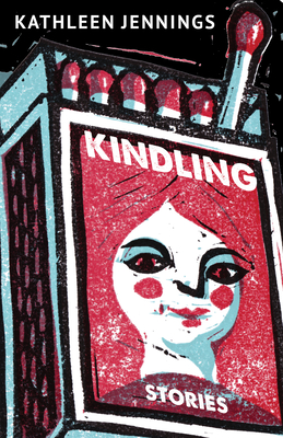 Kindling: Stories - 