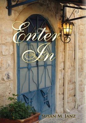 Enter In - Susan M. Janz