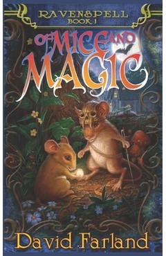 Coperta cărții 'Of Mice and Magic - David Farland'