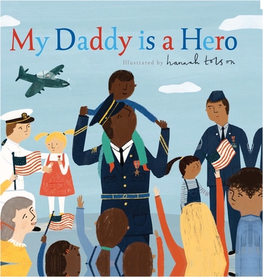 My Daddy Is a Hero - Hannah Tolson