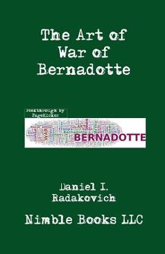 Coperta cărții 'The Art of War of Bernadotte - Jean-baptiste Bernadotte'