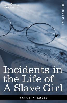 Incidents in the Life of a Slave Girl - Harriet Ann Jacobs