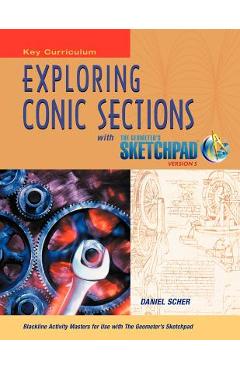 Coperta cărții 'The Geometer's Sketchpad, Exploring Conic Sections - Mcgraw-hill'
