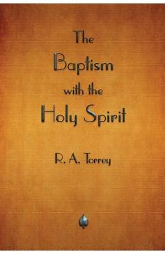 Coperta cărții 'The Baptism with the Holy Spirit - R. A. Torrey'