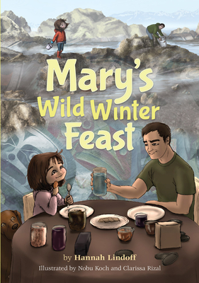 Mary's Wild Winter Feast - Hannah Lindoff