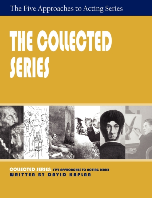 The Collected Series: Five Approaches to Acting - David Kaplan