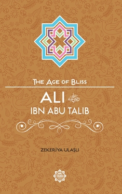 Ali Ibn ABI Talib - Zekeriya Ulasli