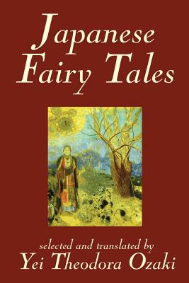 Coperta cărții 'Japanese Fairy Tales by Yei Theodora Ozaki, Classics - Yei Theodora Ozaki'