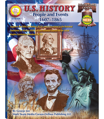 U.S. History, Grades 6 - 8: People and Events: 1607-1865 Volume 9 - George R. Lee