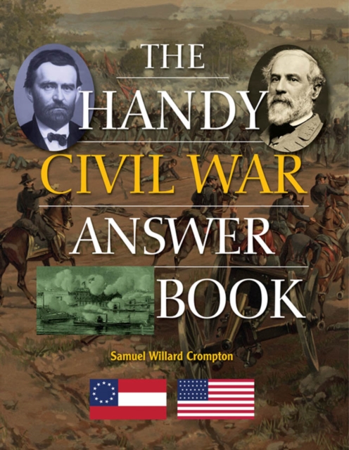 The Handy Civil War Answer Book - Samuel Willard Crompton