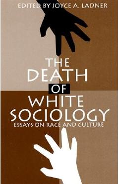 Coperta cărții 'The Death of White Sociology: Essays on Race and Culture - Ladner'