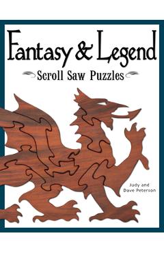 Coperta cărții 'Fantasy & Legend Scroll Saw Puzzles: Patterns & Instructions for Dragons, Wizards & Other Creatures of Myth - Judy'