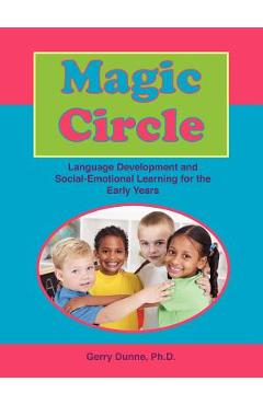 Coperta cărții 'Magic Circle: Language Devolopment and Social-Emotional Learning for the Early Years - Phd Gerry Dunne'