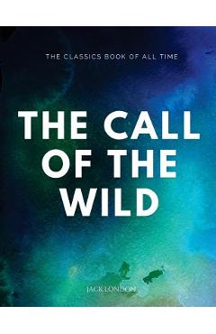 Coperta cărții 'The Call of the Wild - Jack London'