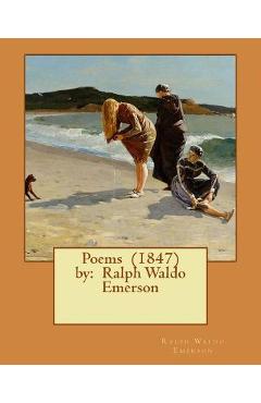 Coperta cărții 'Poems (1847) by: Ralph Waldo Emerson - Ralph Waldo Emerson'