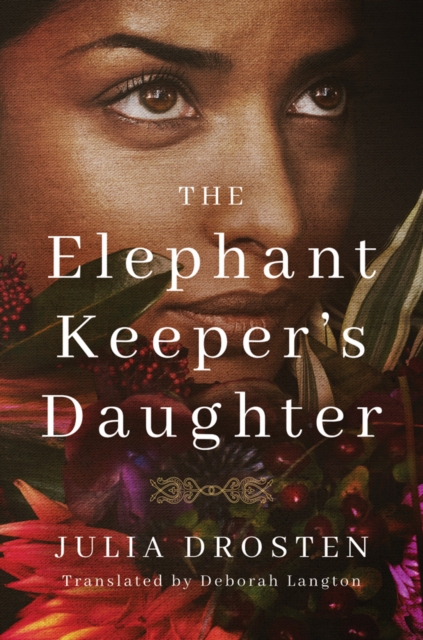 The Elephant Keeper's Daughter - Julia Drosten