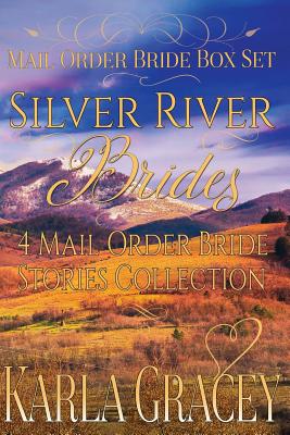 Coperta cărții 'Mail Order Bride Box Set - Silver River Brides - 4 Mail Order Bride Stories Coll: Clean and Wholesome Historical'