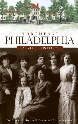 Coperta cărții 'Northeast Philadelphia: A Brief History - Harry C. Silcox'