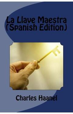 Coperta cărții 'La Llave Maestra (Spanish Edition) - Charles Haanel'