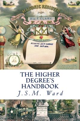 The Higher Degree's Handbook - J. S. M. Ward