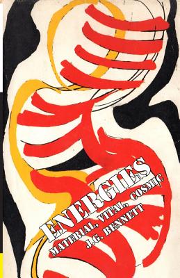 Energies: Material - Vital - Cosmic - J. G. Bennett