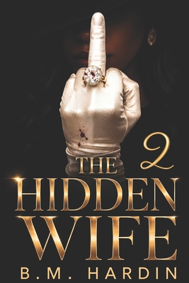 Coperta cărții 'The Hidden Wife 2: The Finale - B. M. Hardin'