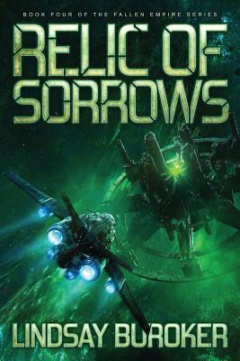 Relic of Sorrows: Fallen Empire, Book 4 - Lindsay A. Buroker