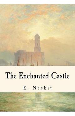 Poza produsului The Enchanted Castle - E. Nesbit