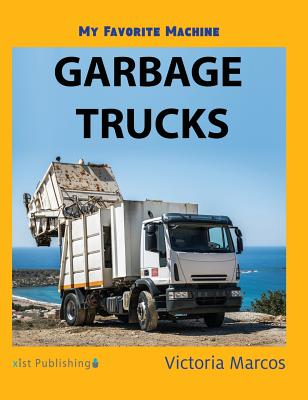 My Favorite Machine: Garbage Trucks - Victoria Marcos