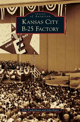 Kansas City B-25 Factory - John Fredrickson
