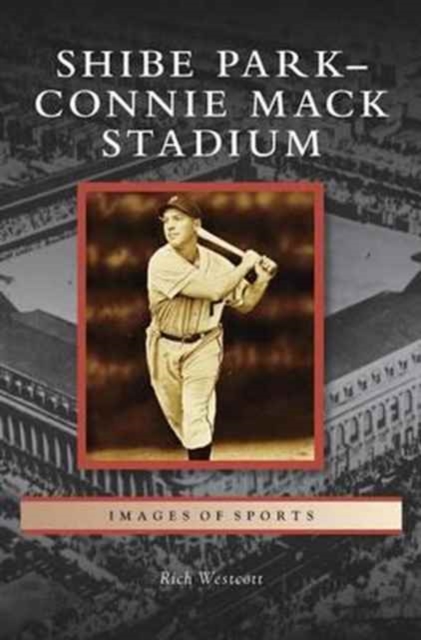 Shibe Park-Connie Mack Stadium - Rich Westcott