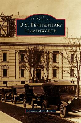U.S. Penitentiary Leavenworth - Kenneth M. Lamaster