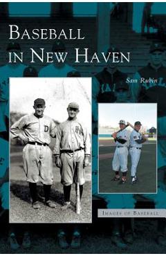 Coperta cărții 'Baseball in New Haven - Sam Rubin'