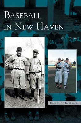 Coperta cărții 'Baseball in New Haven - Sam Rubin'