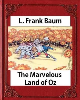 The Marvelous Land of Oz(1904)by L. Frank Baum (Books of Wonder) - L. Frank Baum