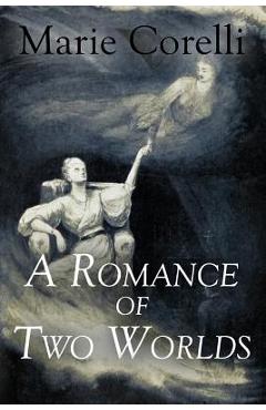 Coperta cărții 'A Romance of Two Worlds - Marie Corelli'