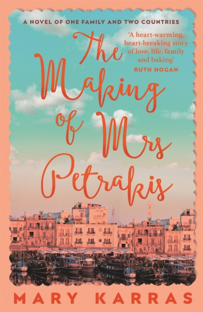 The Making of Mrs Petrakis: A Novel of One Family and Two Countries - Mary Karras