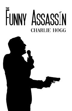 Coperta cărții 'The Funny Assassin - Charlie Hogg'